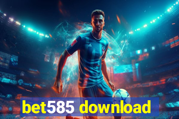 bet585 download